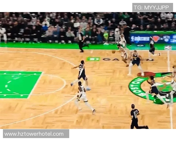 掘金与凯尔特人激战正酣解说员带你领略精彩瞬间